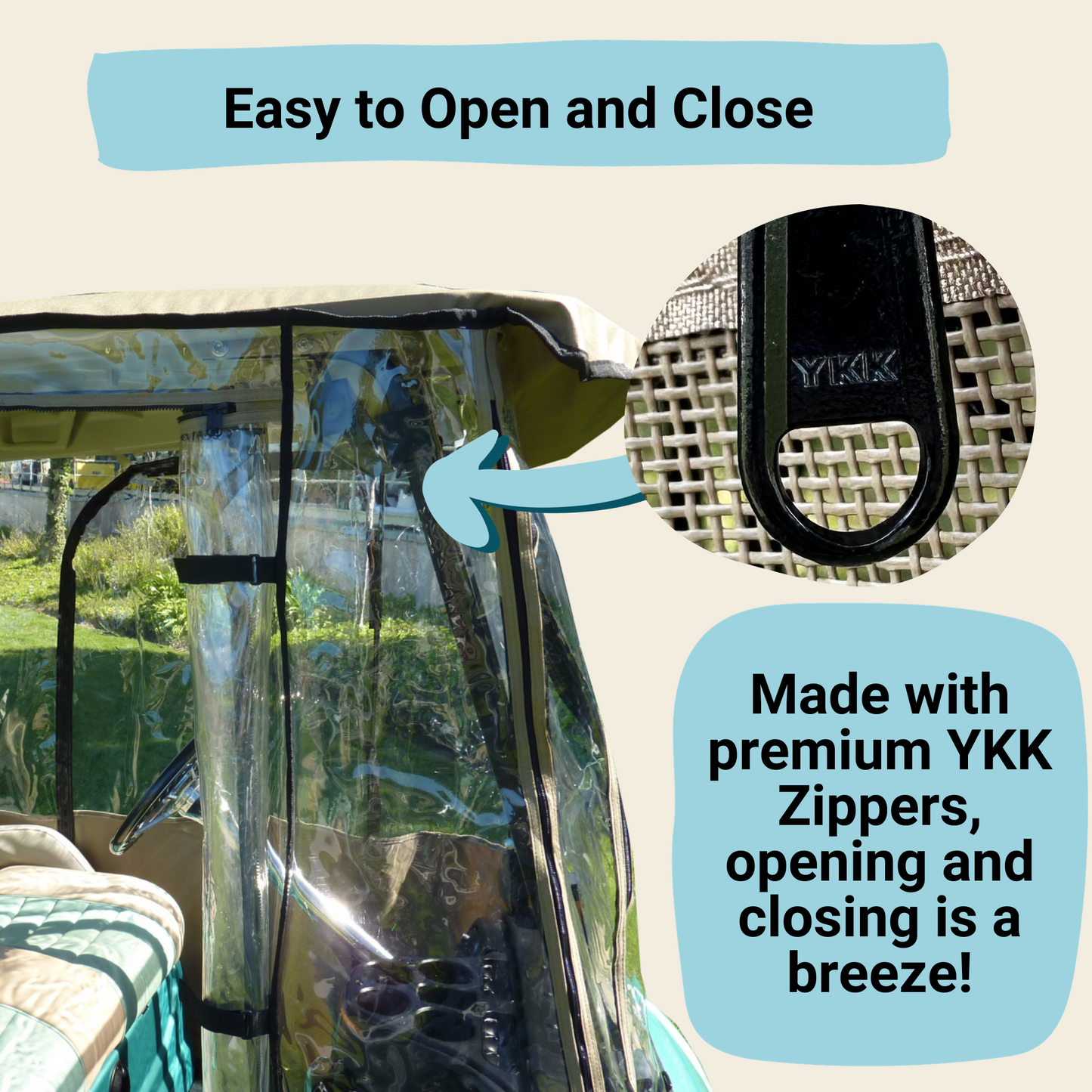 The Formosa Covers 2 Passengers Driving Enclosure Roof 56" - 60" Straight Down Tail in Taupe Golf Cart Cover is shown with a transparent cover. A close-up of a YKK zipper is featured, accompanied by text at the top reading "Easy to Open and Close." Below that, another text states, "Made with premium YKK Zippers, opening and closing is a breeze!" It's perfect for all-weather use.