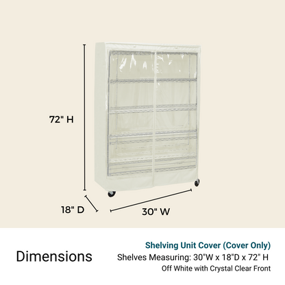 The Formosa Covers Storage Shelving Unit Cover, in off-white polyester fabric with a transparent front panel, fits racks measuring 72 inches high, 30 inches wide, and 18 inches deep. This water-repellent cover includes caster wheels for easy mobility.