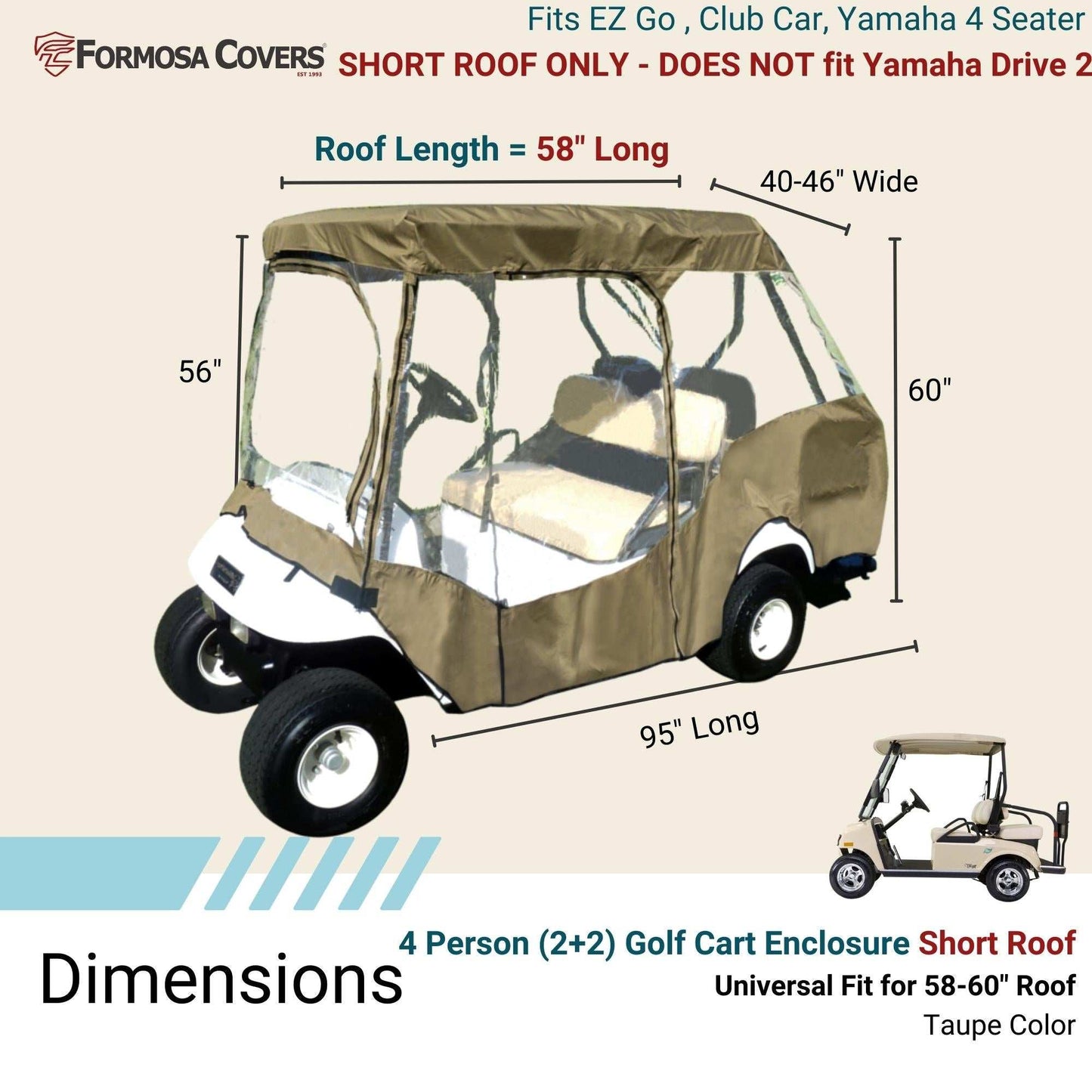 A taupe 2+2 Passenger Golf Cart Driving Enclosure Cover by Formosa Covers, designed for 4-passenger carts with a short roof length of 58 inches. Features include durable YKK door zippers. Fits vehicles 40-46 inches wide, 56 inches high, and 95-100 inches long. Note: It does not fit Yamaha Drive 2 models.